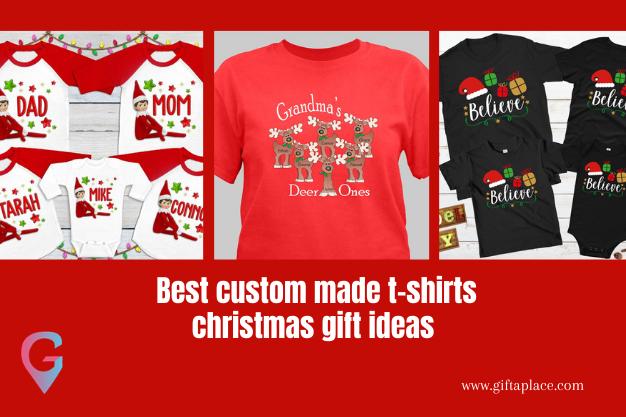 Best custom made t-shirts Christmas gift ideas | Gift A Place